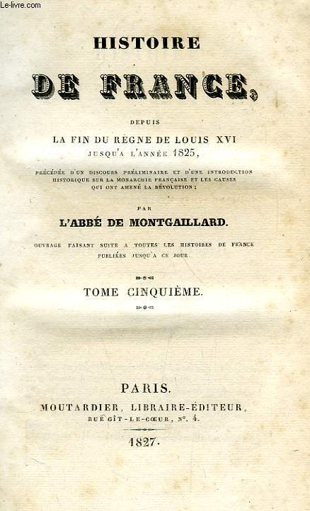 HISTOIRE DE FRANCE DEPUIS LA FIN DU REGNE DE LOUIS XVI JUSQU'A L'ANNEE 1825, TOME V
