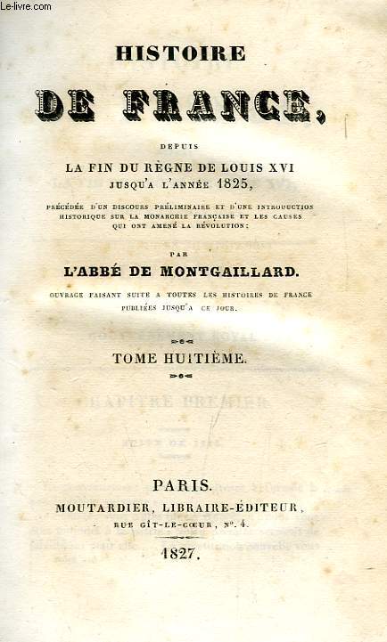 HISTOIRE DE FRANCE DEPUIS LA FIN DU REGNE DE LOUIS XVI JUSQU'A L'ANNEE 1825, TOME VIII