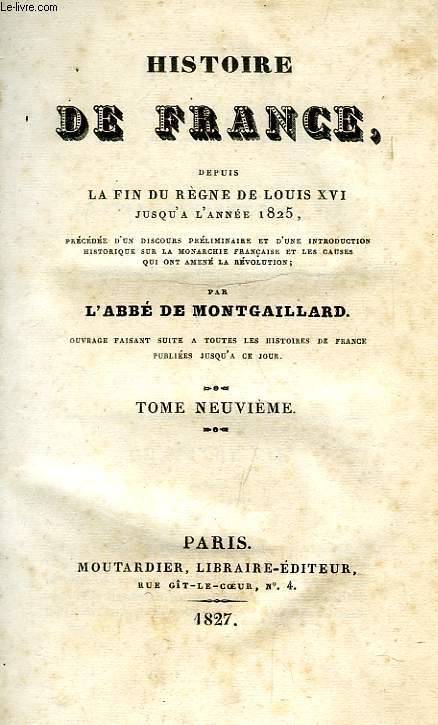 HISTOIRE DE FRANCE DEPUIS LA FIN DU REGNE DE LOUIS XVI JUSQU'A L'ANNEE 1825, TOME IX
