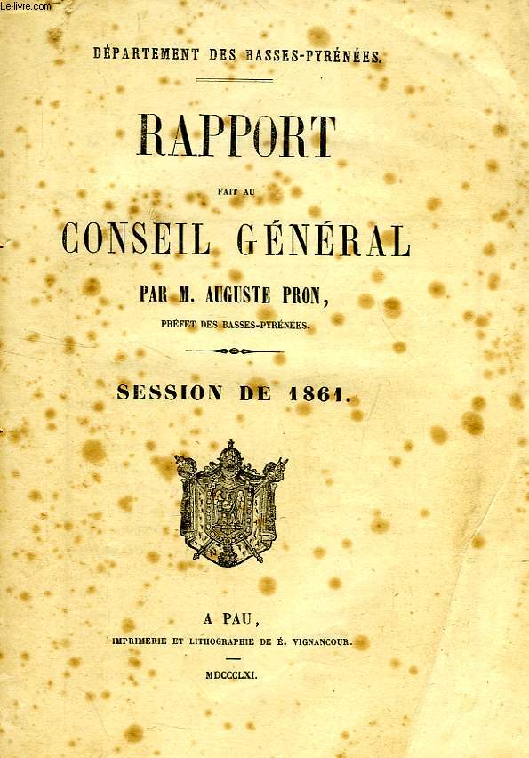 RAPPORT FAIT AU CONSEIL GENERAL, SESSION DE 1861, DEPARTEMENT DES BASSES-PYRENEES
