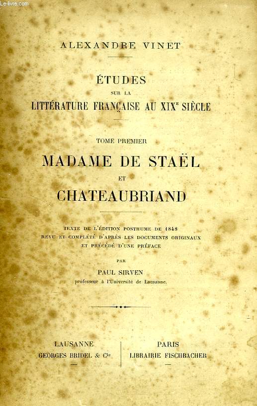 ETUDES SUR LA LITTERATURE FRANCAISE AU XIXe SIECLE, TOME I, MADALE DE STAL ET CHATEAUBRIAND