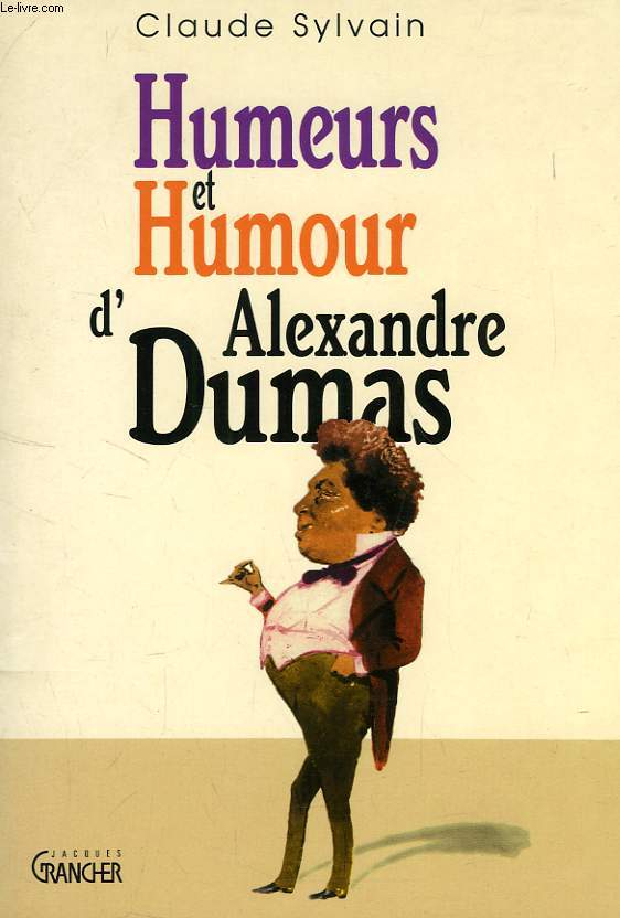HUMEURS ET HUMOUR D'ALEXANDRE DUMAS