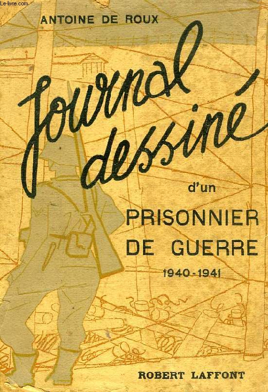 JOURNAL DESSINE D'UN PRISONNIER DE GUERRE, 1940-1941
