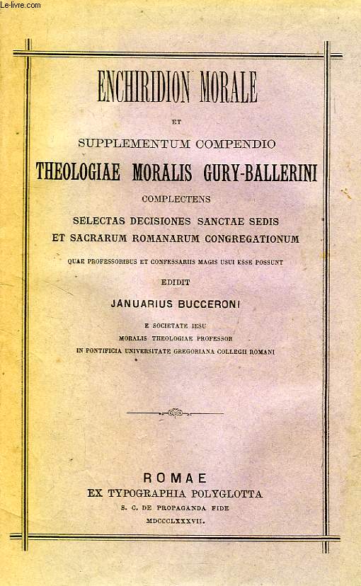 ENCHIRIDION MORALE ET SUPPLEMENTUM COMPENDIO THEOLOGIAE MORALIS GURY-BALLERINI