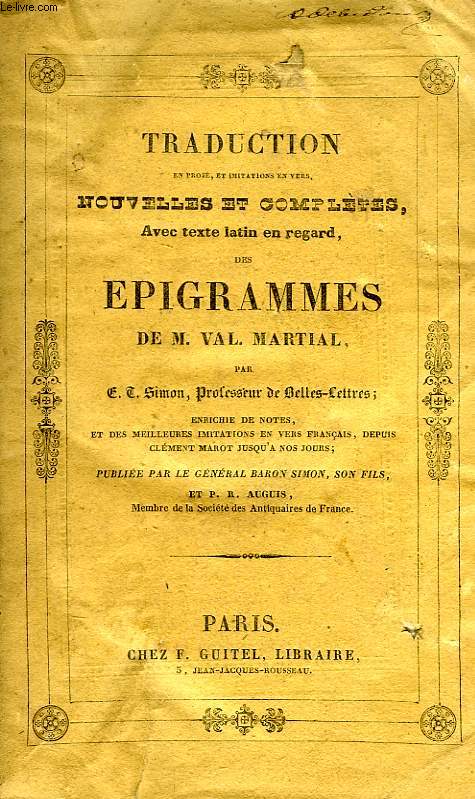 TRADUCTION , NOUVELLE ET COMPLETE DES EPIGRAMMES DE M. VAL. MARTIAL, TOME I