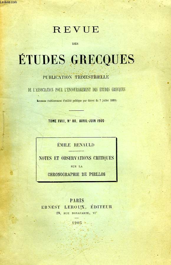 REVUE DES ETUDES GRECQUES, TOME XVIII, N 80, AVRIL-JIN 1905 (EXTRAIT), NOTES ET OBSERVATIONS CRITIQUES SUR LA CHRONOGRAPHIE DE PSELLOS