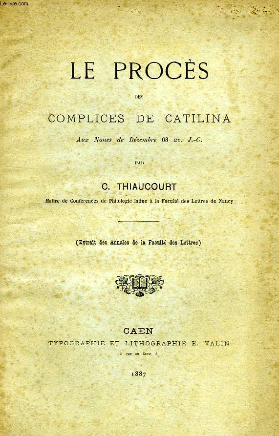 LE PROCES DES COMPLICES DE CATILINA AUX NONES DE DECEMBRE 63 AV. J.-C.
