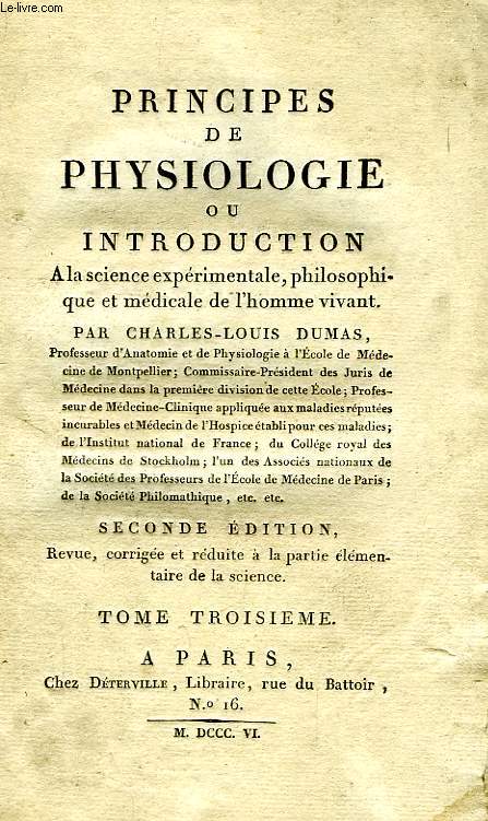 PRINCIPES DE PHYSIOLOGIE, OU INTRODUCTION A LA SCIENCE EXPERIMENTALE, PHILOSOPHIQUE ET MEDICALE DE L'HOMME VIVANT, TOME III