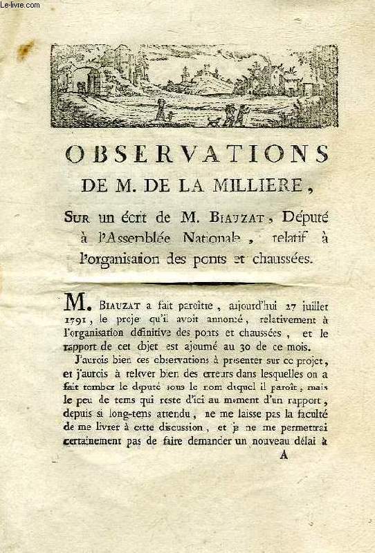OBSERVATIONS DE M. DE LA MILLIERE SUR UN ECRIT DE M. BIAUZAT, DEPUTE A L'ASSEMBLEE NATIONALE, RELATIF A L'ORGANISATION DES PONTS ET CHAUSSEES