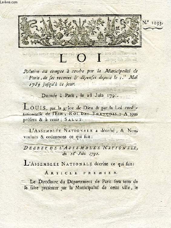 LOI, N 1033, RELATIVE AU COMPTE A RENDRE PAR LA MUNICIPALITE DE PARIS, DE SES RECETTES & DEPENSES DEPUIS LE 1er MAI 1789 JUSQU'A CE JOUR