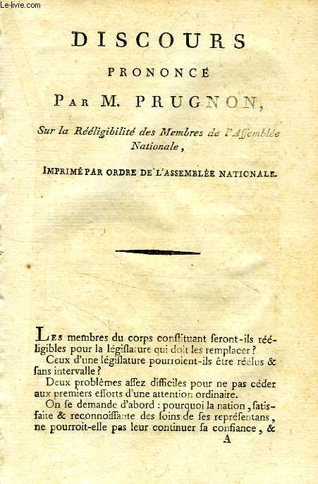 DISCOURS PRONONCE PAR M. PRUGNON, SUR LA REELIGIBILITE DES MEMBRES DE L'ASSEMBLEE NATIONALE