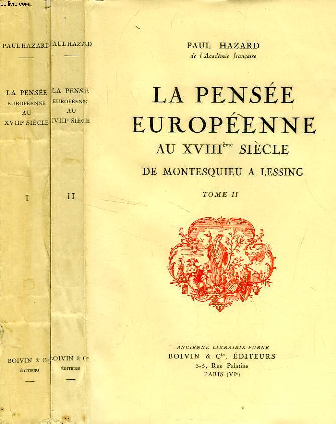 LA PENSEE EUROPEENNE AU XVIIIe SIECLE DE MONTESQUIEU A LESSING, 2 TOMES