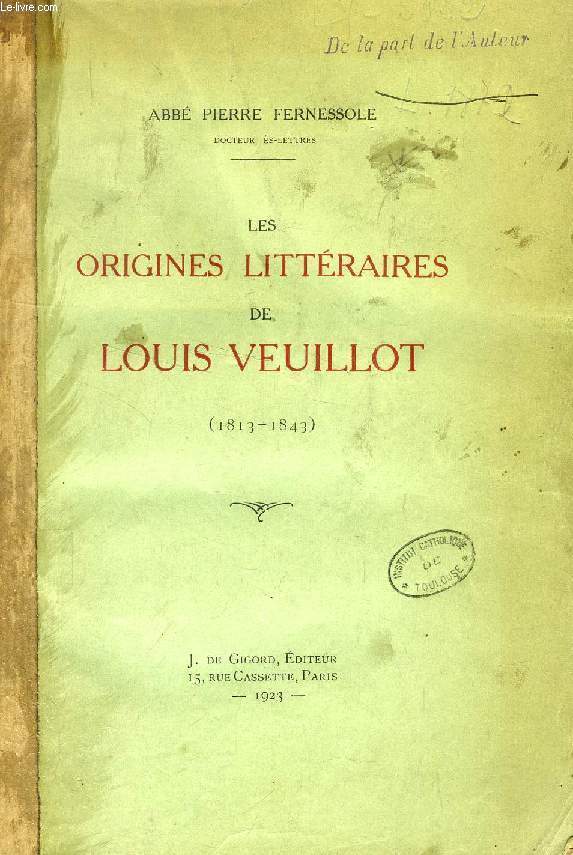 LES ORIGINES LITTERAIRES DE LOUIS VEUILLOT (1813-1843)
