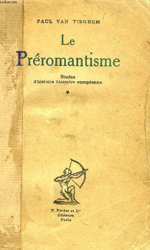 LE PREROMANTISME, ETUDES D'HISTOIRE LITTERAIRE EUROPEENNE