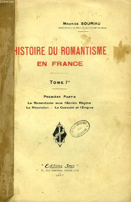 HISTOIRE DU ROMANTISME EN FRANCE, TOMES I-1, I-2, II (3 VOLUMES)