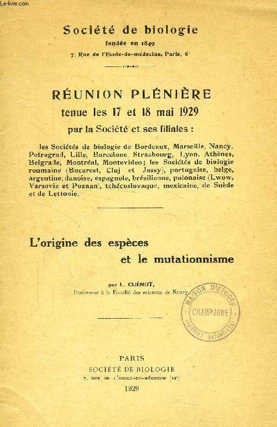 SOCIETE DE BIOLOGIE, REUNION PLENIERE, MAI 1929, L'ORIGINE DES ESPECES ET LE MUTATIONNISME