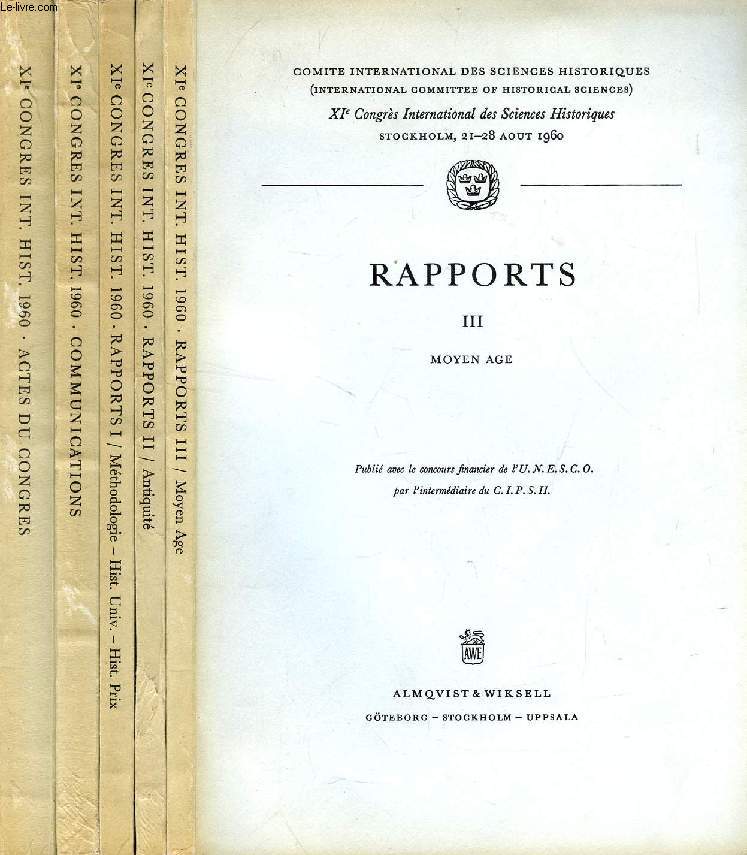 XIe CONGRES INTERNATIONAL DES SCIENCES HISTORIQUES, STOCKHOLM, 1960, 5 VOLUMES (ACTES, COMMUNICATIONS, RAPPORTS I, II, III)