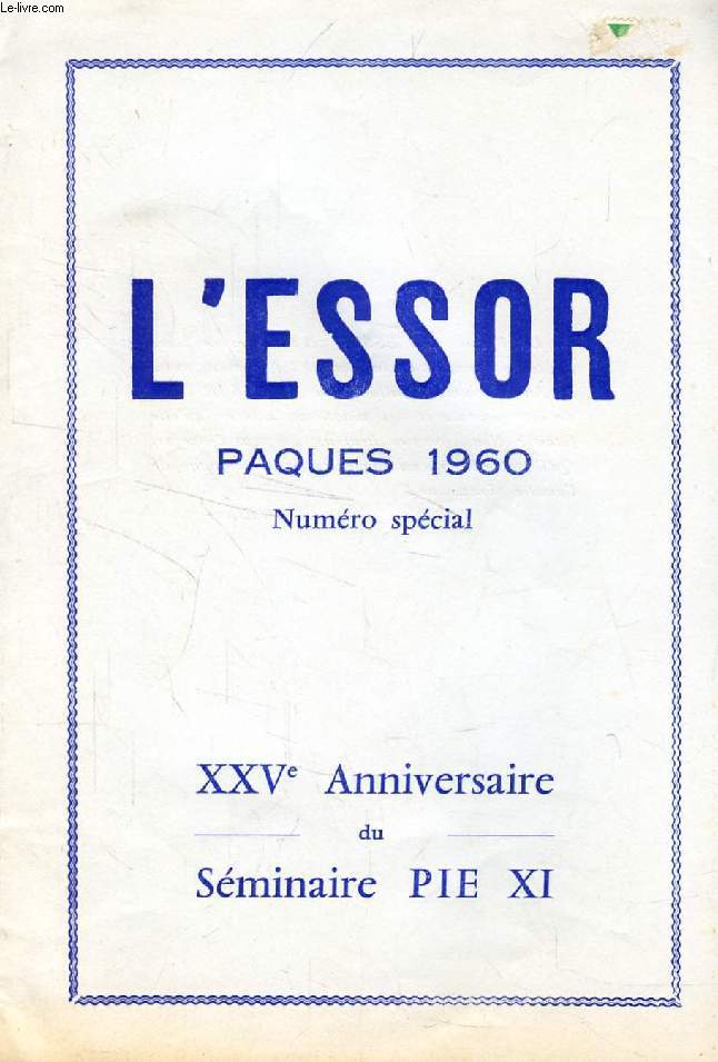 L'ESSOR, PAQUES 1960, NUMERO SPECIAL, XXVe ANNIVERSAIRE DU SEMINAIRE PIE XI
