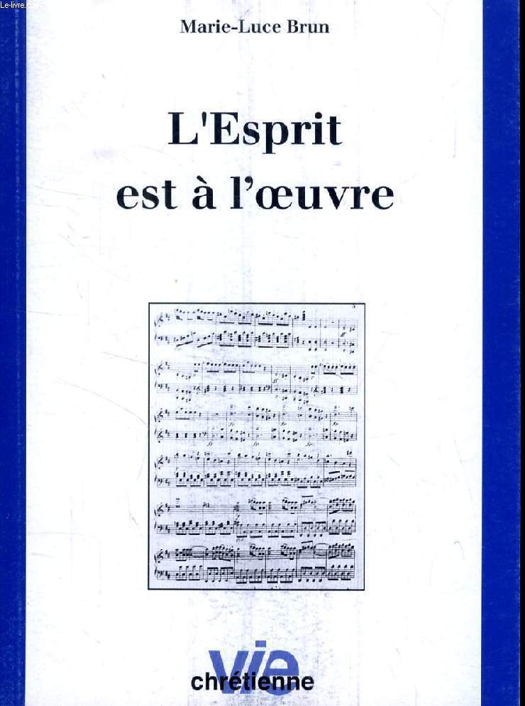 L'ESPRIT EST A L'OEUVRE (SUPPLEMENT A VIE CHRETIENNE, N 387)