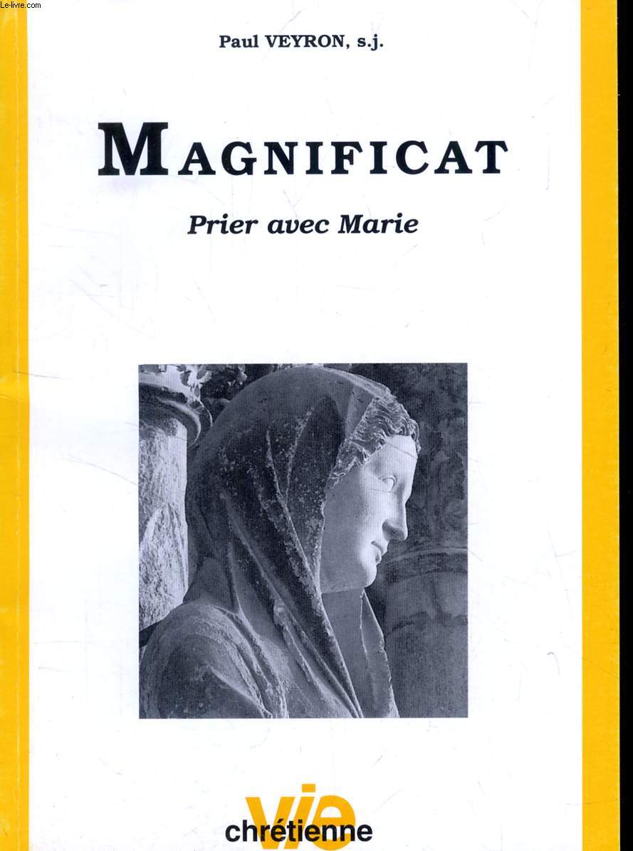 MAGNIFICAT, PRIER AVEC MARIE (SUPPLEMENT A VIE CHRETIENNE, N 391)