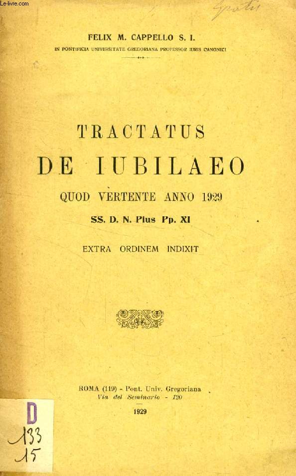 TRACTATUS DE IUBILAEO QUOD VERTENTE ANNO 1929 SS. D.N. PIUS PP. XI