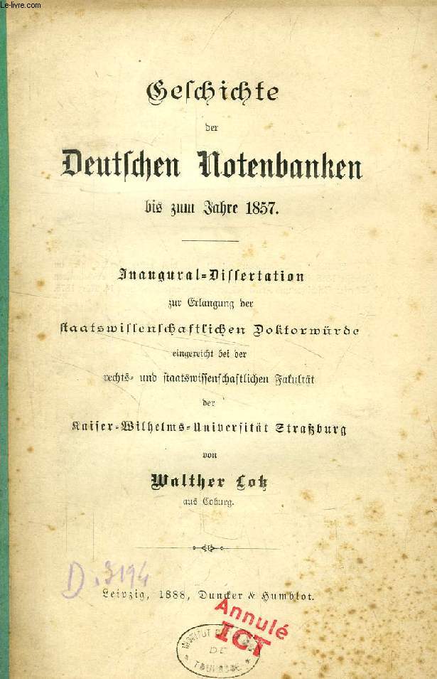 GESCHICHTE DER DEUTSCHEN NOTENBANKEN BIS ZUM JAHRE 1857 (INAUGURAL-DISSERTATION)