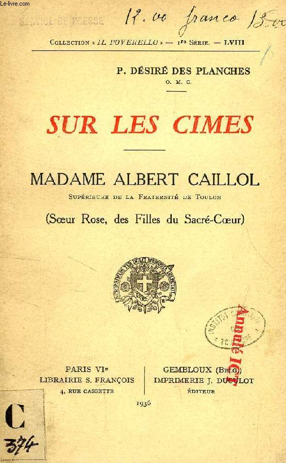 SUR LES CIMES, MADAME ALBERT CAILLOL, SUPERIEURE DE LA FRATERNITE DE TOULON (SOEUR ROSE, DES FILLES DU SACRE-COEUR)