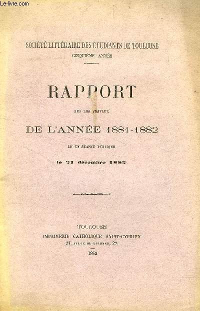 RAPPORT SUR LES TRAVAUX DE L'ANNEE 1881-1882, LU EN SEANCE PUBLIQUE LE 21 DEC. 1882