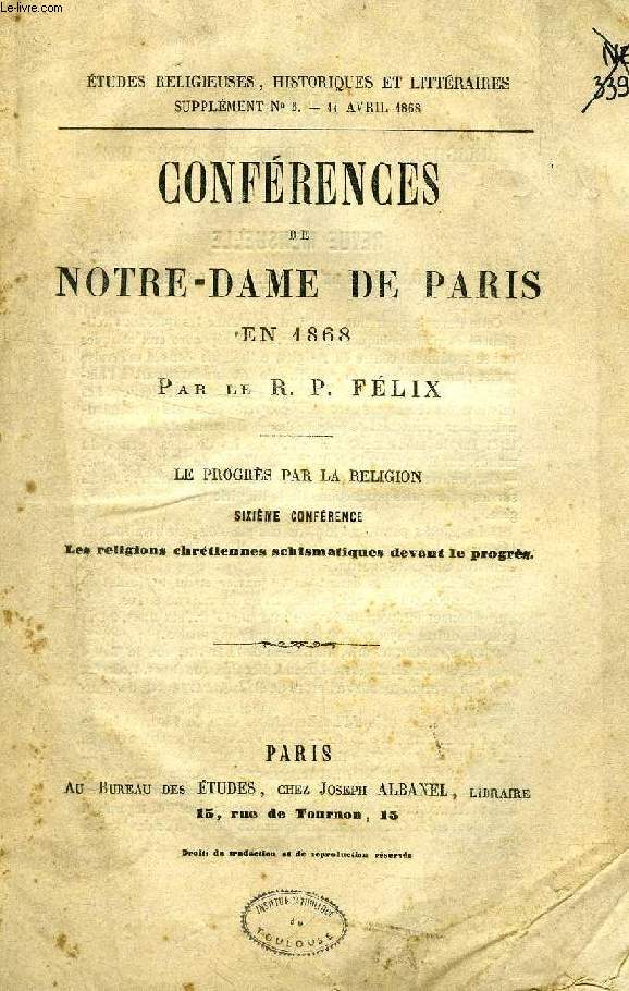 CONFERENCES DE NOTRE-DAME DE PARIS EN 1868, LE PROGRES DE LA RELIGION, 6e CONFERENCE, LES RELIGIONS CHRETIENNES SCHISMATIQUES DEVANT LE PROGRES