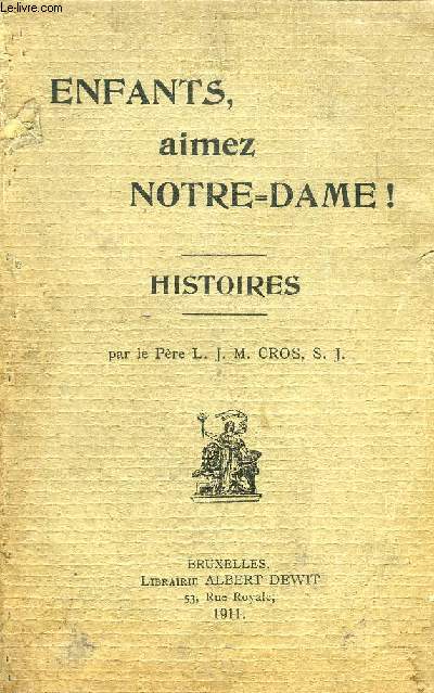 ENFANTS, AIMEZ NOTRE-DAME !, HISTOIRES