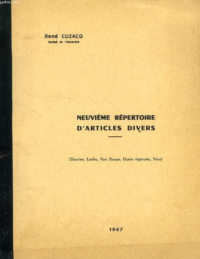NEUVIEME REPERTOIRE D'ARTICLES DIVERS (BAYONNE, LANDES, PAYS BASQUE, ETUDES REGIONALES, VARIA)