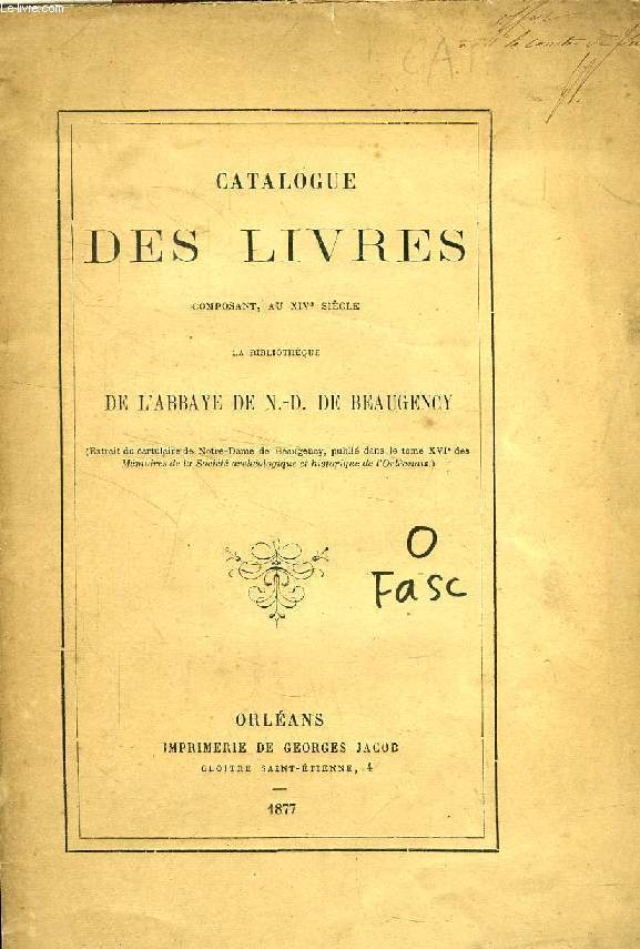 CATALOGUE DES LIVRES COMPOSANT, AU XVIe SIECLE LA BIBLIOTHEQUE DE L'ABBAYE DE N.-D. DE BEAUGENCY