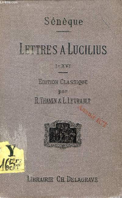 LETTRES A LUCILIUS, I-XVI, EDITION CLASSIQUE