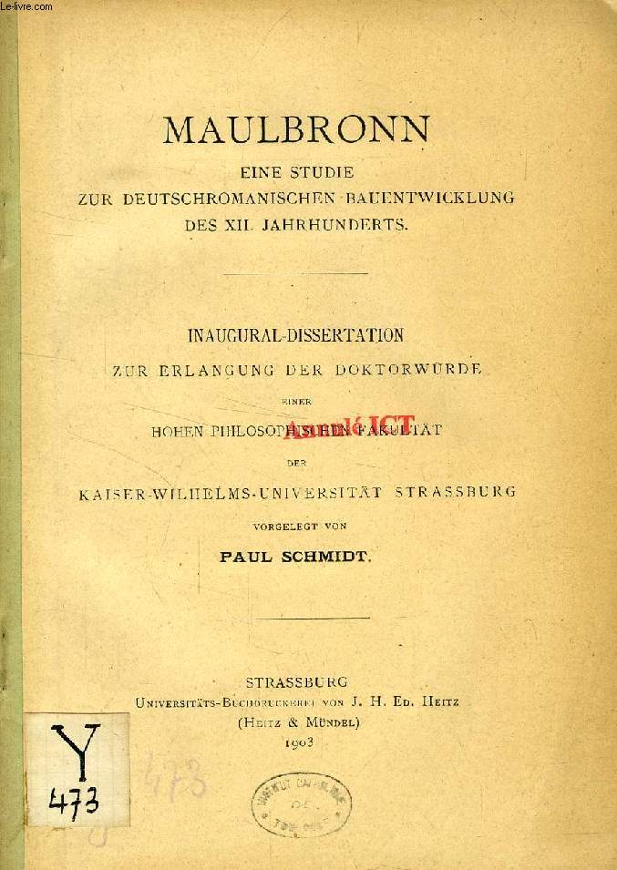 MAULBRONN, EINE STUDIE ZUR DEUTSCHROMANISCHEN BAUENTWICKLUNG DES XII. JAHRHUNDERTS (INAUGURAL-DISSERTATION)