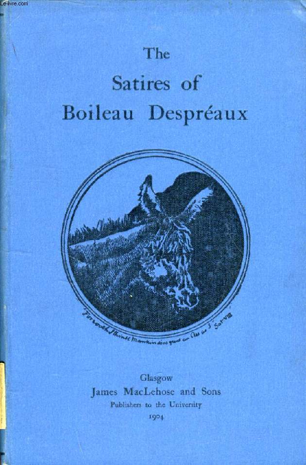THE SATIRES OF BOILEAU DESPREAUX AND HIS 'ADRESS TO THE KING'