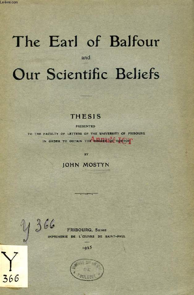 THE EARL OF BALFOUR AND OUR SCIENTIFIC BELIEFS (THESIS)
