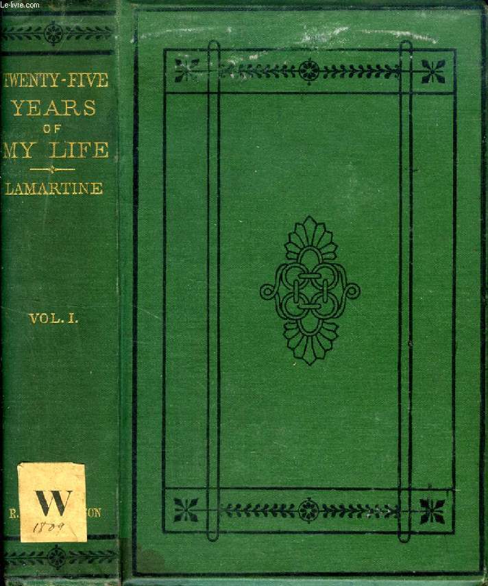 TWENTY-FIVE YEARS OF MY LIFE, AND MEMOIRS OF MY MOTHER, VOL. I