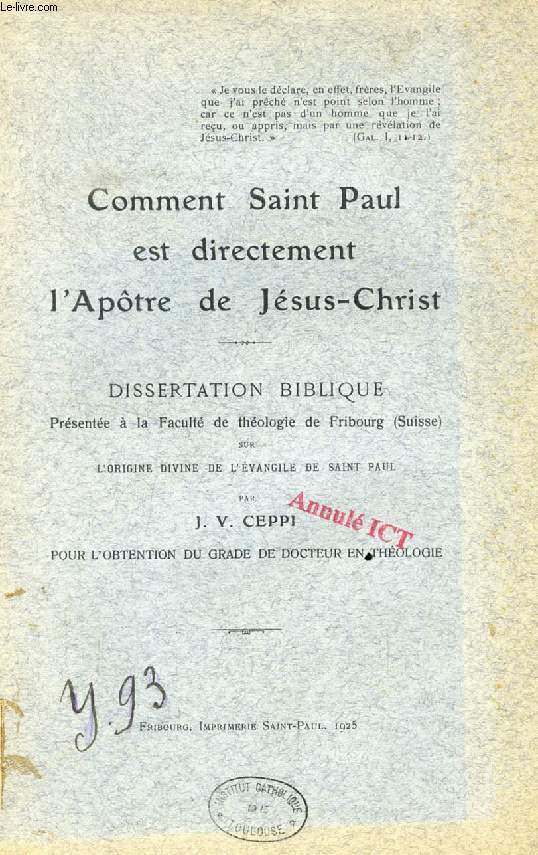 COMMENT SAINT PAUL EST DIRECTEMENT L'APOTRE DE JESUS-CHRIST (DISSERTATION BIBLIQUE)