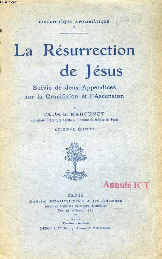 LA RESURRECTION DE JESUS, SUIVIE DE DEUX APPENDICES SUR LA CRUCIFIXION ET L'ASCENSION