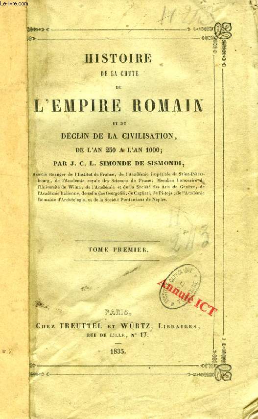 HISTOIRE DE LA CHUTE DE L'EMPIRE ROMAIN ET DU DECLIN DE LA CIVILISATION, DE L'AN 250 A L'AN 1000, 2 TOMES (COMPLET)