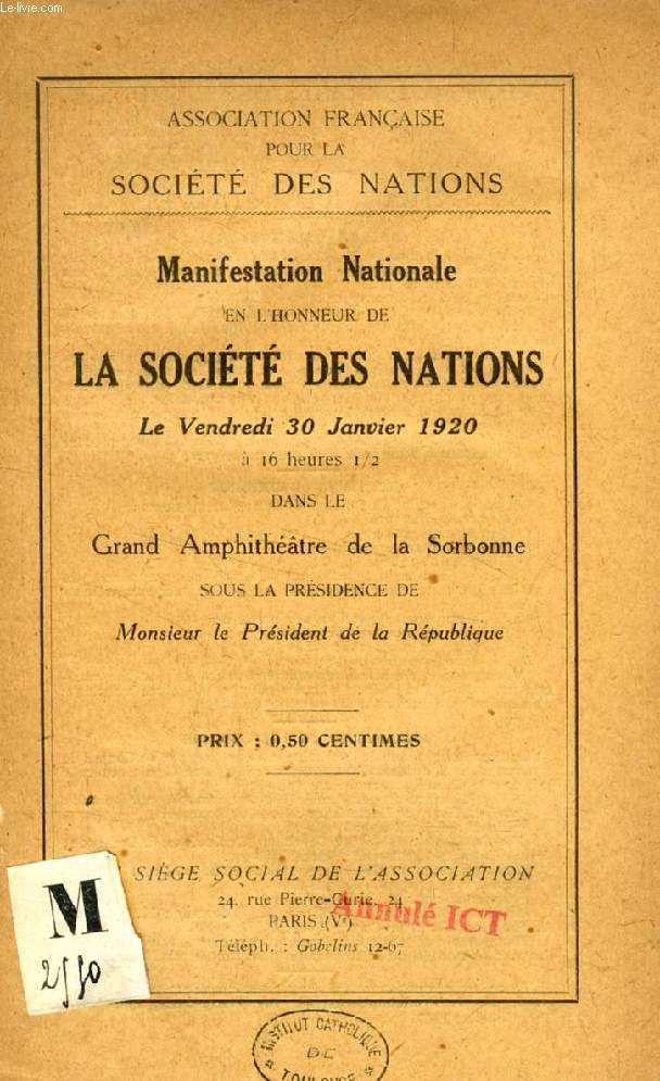 MANIFESTATION NATIONALE EN L'HONNEUR DE LA SOCIETE DES NATIONS (S.D.N.) DANS LE GRAND AMPHITHEATRE DE LA SORBONNE