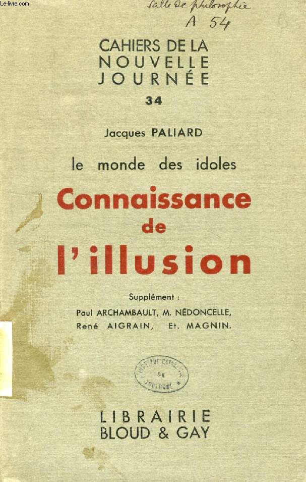 LE MONDE DES IDOLES, CONNAISSANCE DE L'ILLUSION (CAHIERS DE LA NOUVELLE NOURNEE, 34)
