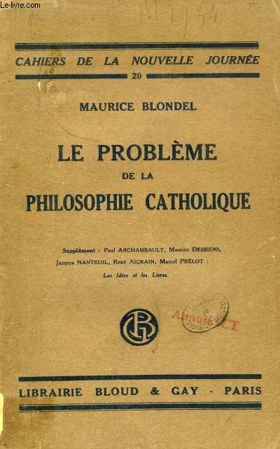 LE PROBLEME DE LA PHILOSOPHIE CATHOLIQUE (CAHIER DE LA NOUVELLE JOURNEE, 20)
