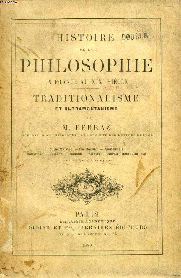 HISTOIRE DE LA PHILOSOPHIE EN FRANCE AU XIXe SIECLE, TRADITIONALISME ET ULTRAMONTANISME