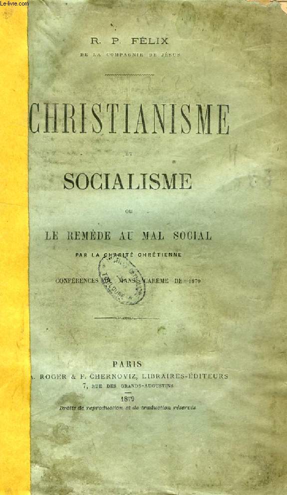 CHRISTIANISME ET SOCIALISME, OU LE REMEDE AU MAL SOCIAL PAR LA CHARITE CHRETIENNE