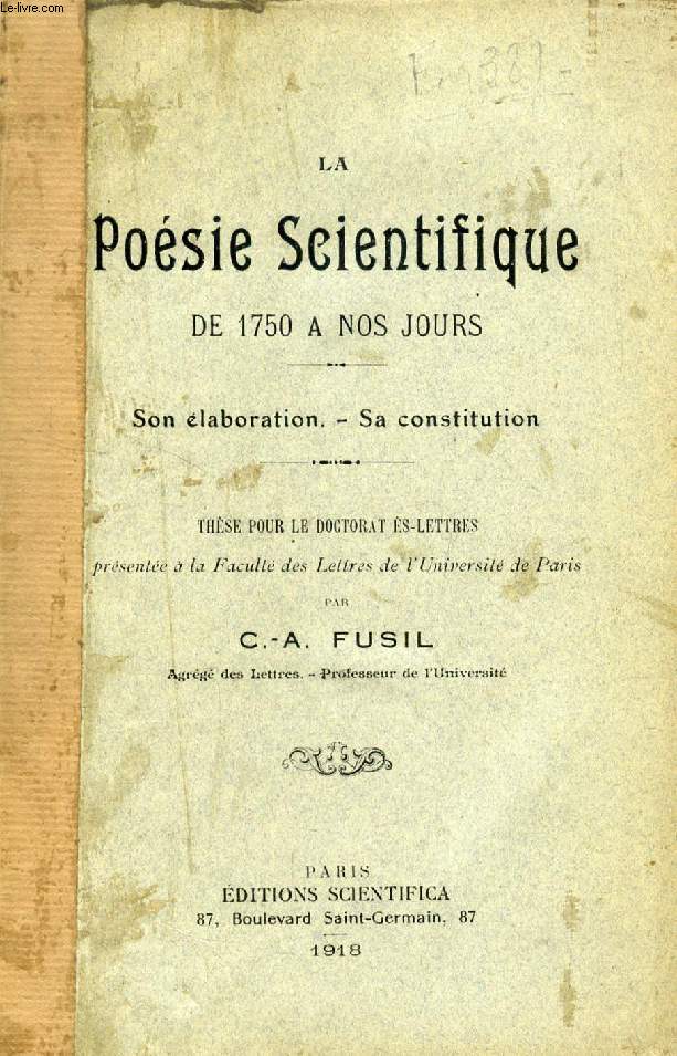 LA POESIE SCIENTIFIQUE DE 1750 A NOS JOURS, SON ELABORATION, SA CONSTITUTION (THESE)