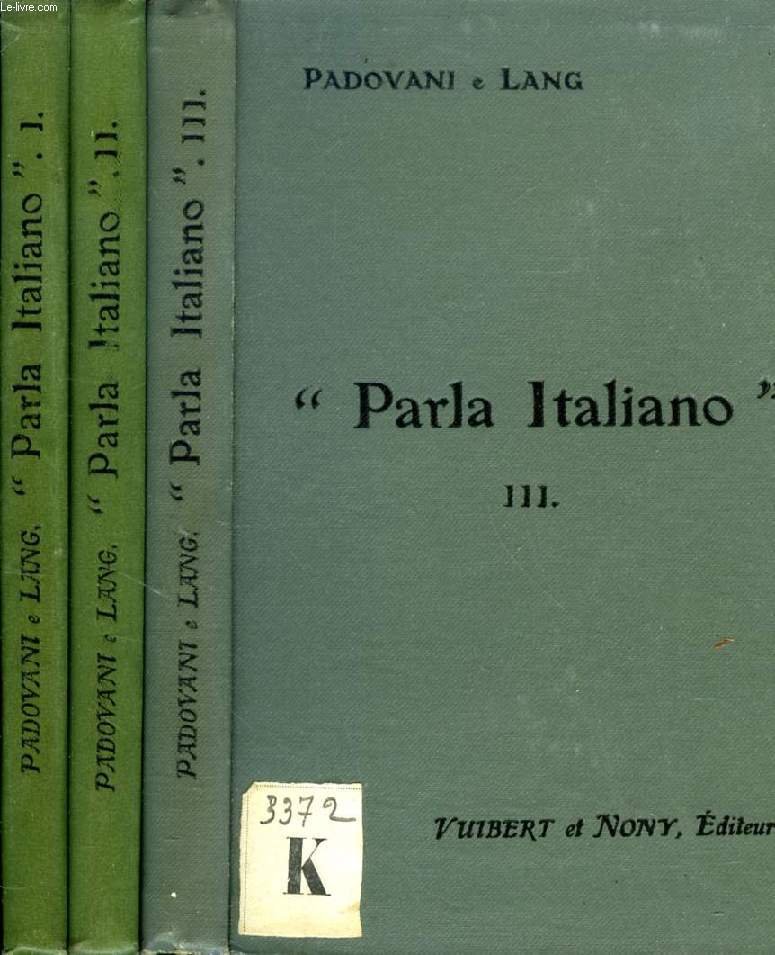 'PARLA ITALIANO', 3 VOLUMI, CONVERSAZIONI E LETTURE FAMILIARI PER APPRENDERE A CONVERSAR INITALIANO, SECONDO IL NUOVO METODO D'INSEGNAMENTO