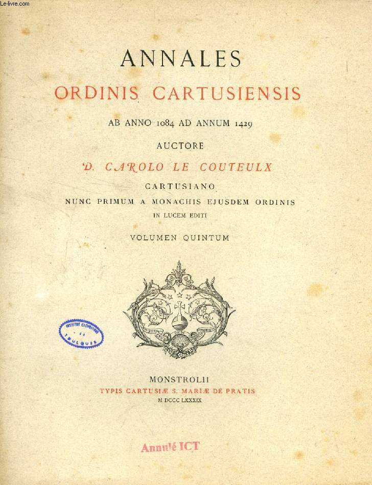 ANNALES ORDINIS CARTUSIENSIS AB ANNO 1084 AD ANNUM 1429, VOLUMEN V