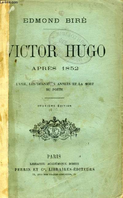 VICTOR HUGO APRES 1852, L'EXIL, LES DERNIERES ANNEES ET LA MORT DU POETE