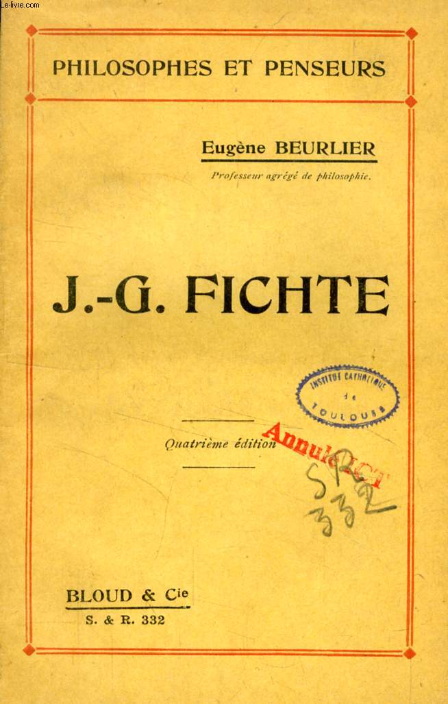 J.-G. FICHTE (PHILOSOPHES ET PENSEURS, N 332)